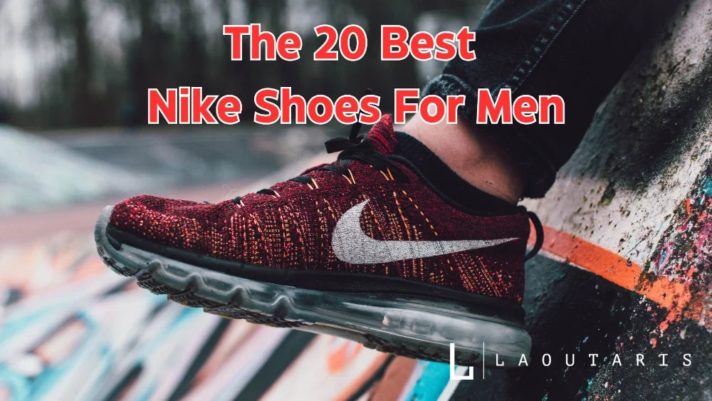 Best Nike Shoes For Men