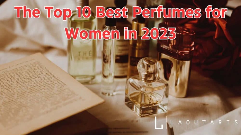 Top 10 Best Perfumes For Women 2023