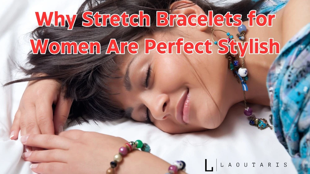 Stretch Bracelets for Women